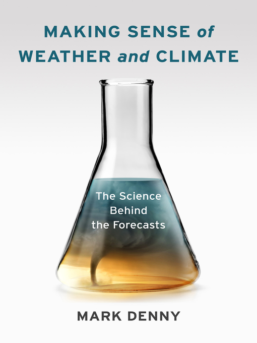 Title details for Making Sense of Weather and Climate by Mark Denny - Available